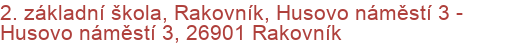 2. základní škola, Rakovník, Husovo náměstí 3 - Husovo náměstí 3, 26901 Rakovník