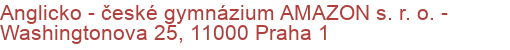 Anglicko - české gymnázium AMAZON s. r. o.  - Washingtonova 25, 11000 Praha 1