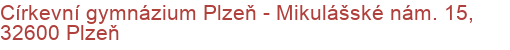 Církevní gymnázium Plzeň - Mikulášské nám. 15, 32600 Plzeň