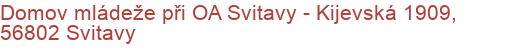 Domov mládeže při OA Svitavy - Kijevská 1909, 56802 Svitavy