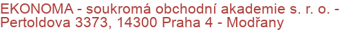 EKONOMA - soukromá obchodní akademie s. r. o.  - Pertoldova 3373, 14300 Praha 4 - Modřany