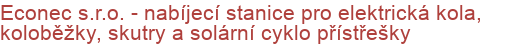 Econec s.r.o. - nabíjecí stanice pro elektrická kola, koloběžky, skutry a solární cyklo přístřešky | Elektromobilita, Nabíjecí stanice pro elektromobily a elektrokola