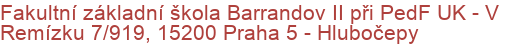 Fakultní základní škola Barrandov II při PedF UK - V Remízku 7/919, 15200 Praha 5 - Hlubočepy