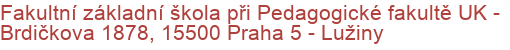 Fakultní základní škola při Pedagogické fakultě UK - Brdičkova 1878, 15500 Praha 5 - Lužiny