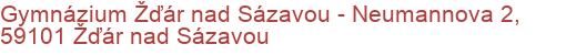 Gymnázium Žďár nad Sázavou - Neumannova 2, 59101 Žďár nad Sázavou