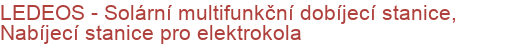 LEDEOS - Solární multifunkční dobíjecí stanice, Nabíjecí stanice pro elektrokola | Elektromobilita, Nabíjecí stanice pro elektromobily a elektrokola