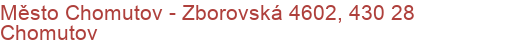 Město Chomutov - Zborovská 4602, 430 28 Chomutov