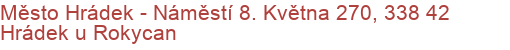 Město Hrádek - Náměstí 8. Května 270, 338 42 Hrádek u Rokycan