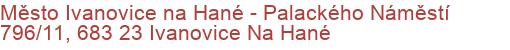 Město Ivanovice na Hané - Palackého Náměstí 796/11, 683 23 Ivanovice Na Hané