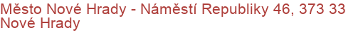 Město Nové Hrady - Náměstí Republiky 46, 373 33 Nové Hrady