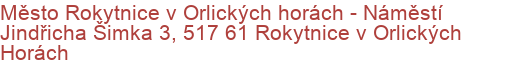 Město Rokytnice v Orlických horách - Náměstí Jindřicha Šimka 3, 517 61 Rokytnice v Orlických Horách