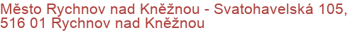 Město Rychnov nad Kněžnou - Svatohavelská 105, 516 01 Rychnov nad Kněžnou