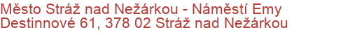 Město Stráž nad Nežárkou - Náměstí Emy Destinnové 61, 378 02 Stráž nad Nežárkou