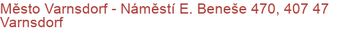 Město Varnsdorf - Náměstí E. Beneše 470, 407 47 Varnsdorf