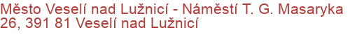 Město Veselí nad Lužnicí - Náměstí T. G. Masaryka 26, 391 81 Veselí nad Lužnicí