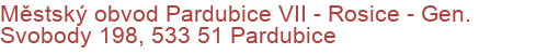 Městský obvod Pardubice VII - Rosice - Gen. Svobody 198, 533 51 Pardubice