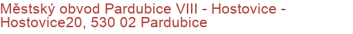 Městský obvod Pardubice VIII - Hostovice - Hostovice20, 530 02 Pardubice