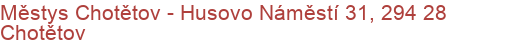 Městys Chotětov - Husovo Náměstí 31, 294 28 Chotětov