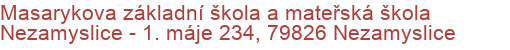 Masarykova základní škola a mateřská škola Nezamyslice - 1. máje 234, 79826 Nezamyslice