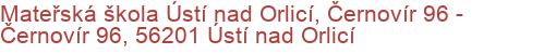 Mateřská škola Ústí nad Orlicí, Černovír 96 - Černovír 96, 56201 Ústí nad Orlicí