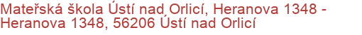 Mateřská škola Ústí nad Orlicí, Heranova 1348 - Heranova 1348, 56206 Ústí nad Orlicí