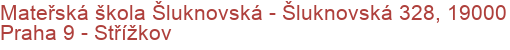 Mateřská škola Šluknovská - Šluknovská 328, 19000 Praha 9 - Střížkov