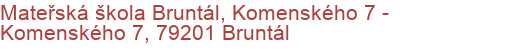 Mateřská škola Bruntál, Komenského 7 - Komenského 7, 79201 Bruntál