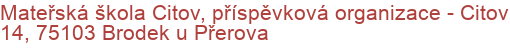 Mateřská škola Citov, příspěvková organizace - Citov 14, 75103 Brodek u Přerova