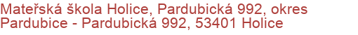 Mateřská škola Holice, Pardubická 992, okres Pardubice - Pardubická 992, 53401 Holice