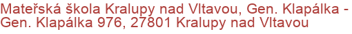 Mateřská škola Kralupy nad Vltavou, Gen. Klapálka - Gen. Klapálka 976, 27801 Kralupy nad Vltavou