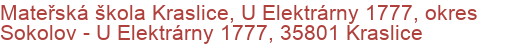 Mateřská škola Kraslice, U Elektrárny 1777, okres Sokolov - U Elektrárny 1777, 35801 Kraslice