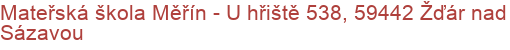 Mateřská škola Měřín - U hřiště 538, 59442 Žďár nad Sázavou