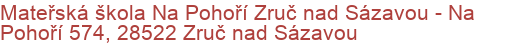 Mateřská škola Na Pohoří Zruč nad Sázavou - Na Pohoří 574, 28522 Zruč nad Sázavou