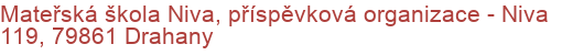 Mateřská škola Niva, příspěvková organizace - Niva 119, 79861 Drahany