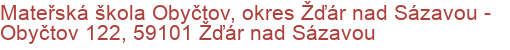 Mateřská škola Obyčtov, okres Žďár nad Sázavou - Obyčtov 122, 59101 Žďár nad Sázavou