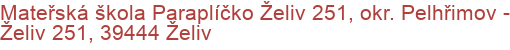 Mateřská škola Paraplíčko Želiv 251, okr. Pelhřimov - Želiv 251, 39444 Želiv