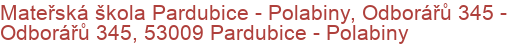 Mateřská škola Pardubice - Polabiny, Odborářů 345 - Odborářů 345, 53009 Pardubice - Polabiny