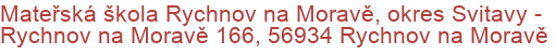 Mateřská škola Rychnov na Moravě, okres Svitavy - Rychnov na Moravě 166, 56934 Rychnov na Moravě