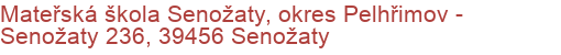 Mateřská škola Senožaty, okres Pelhřimov - Senožaty 236, 39456 Senožaty