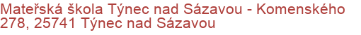 Mateřská škola Týnec nad Sázavou - Komenského 278, 25741 Týnec nad Sázavou