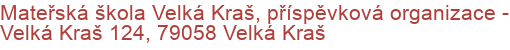 Mateřská škola Velká Kraš, příspěvková organizace - Velká Kraš 124, 79058 Velká Kraš