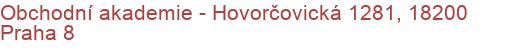 Obchodní akademie - Hovorčovická 1281, 18200 Praha 8