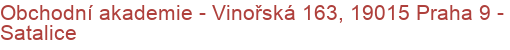 Obchodní akademie - Vinořská 163, 19015 Praha 9 - Satalice