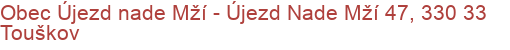 Obec Újezd nade Mží - Újezd Nade Mží 47, 330 33 Touškov