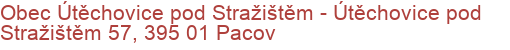 Obec Útěchovice pod Stražištěm - Útěchovice pod Stražištěm 57, 395 01 Pacov