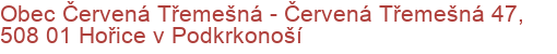 Obec Červená Třemešná - Červená Třemešná 47, 508 01 Hořice v Podkrkonoší