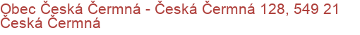 Obec Česká Čermná - Česká Čermná 128, 549 21 Česká Čermná