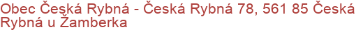 Obec Česká Rybná - Česká Rybná 78, 561 85 Česká Rybná u Žamberka