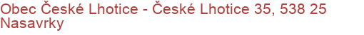 Obec České Lhotice - České Lhotice 35, 538 25 Nasavrky