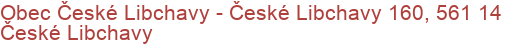 Obec České Libchavy - České Libchavy 160, 561 14 České Libchavy